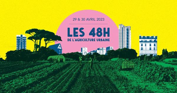 4e édition - Festival des 48H pour l'agriculture urbaine 