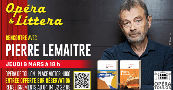 RENCONTRE "OPÉRA ET LITTERA" - Pierre Lemaitre